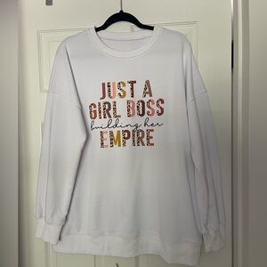 Just a Girl Boss Building her Empire Sweatshirt, Size XL.